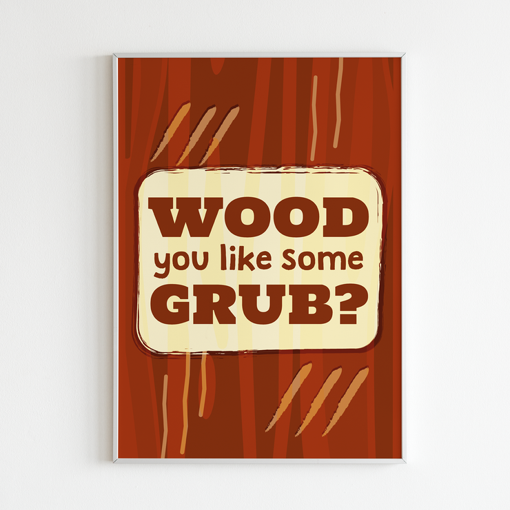 Lumberjack Poster 'Wood you like some Grub'